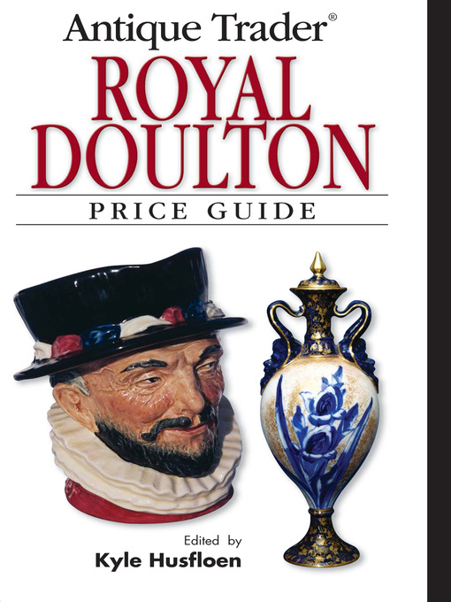 Title details for Antique Trader Royal Doulton Price Guide by Kyle Husfloen - Wait list